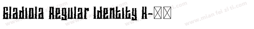 Gladiola Regular Identity H字体转换